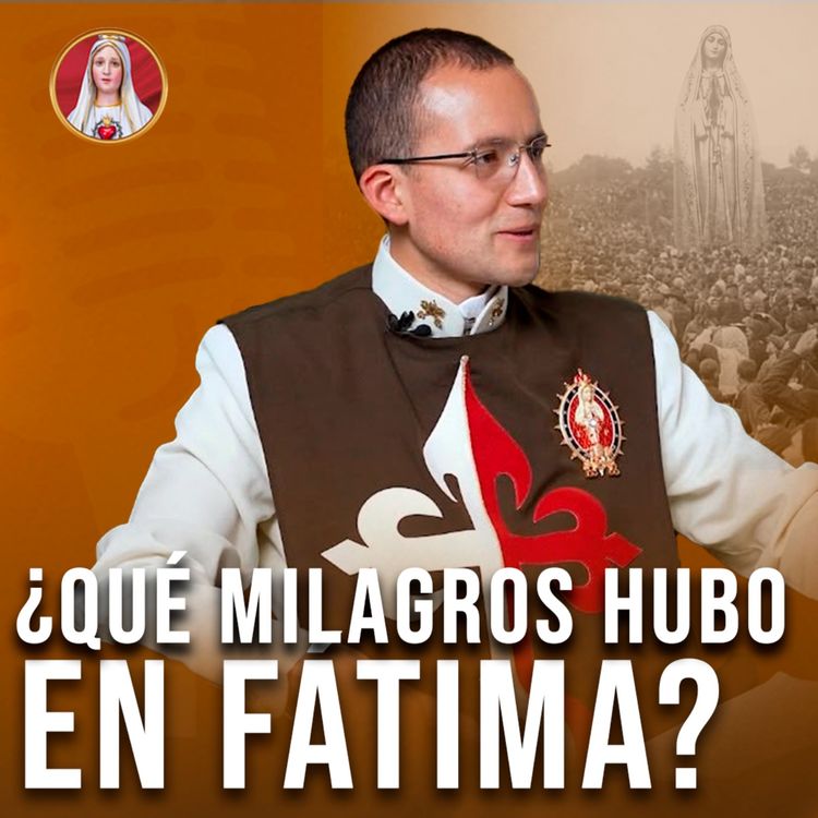 cover art for ¿Qué fenómenos sobrenaturales ocurrieron realmente en Fátima?