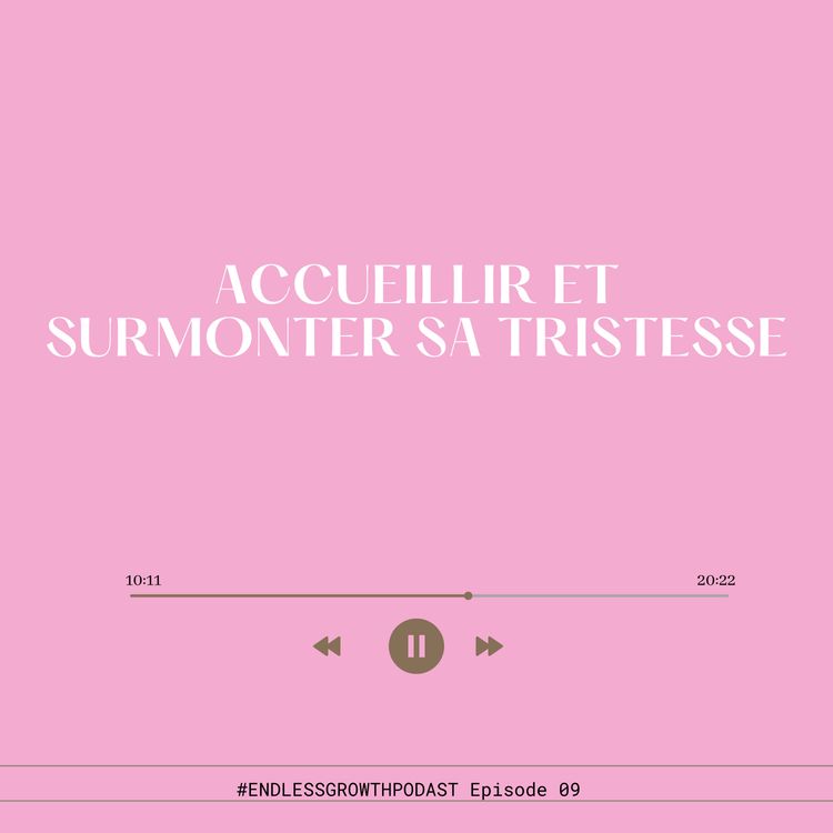 cover art for Accueillir et surmonter sa tristesse