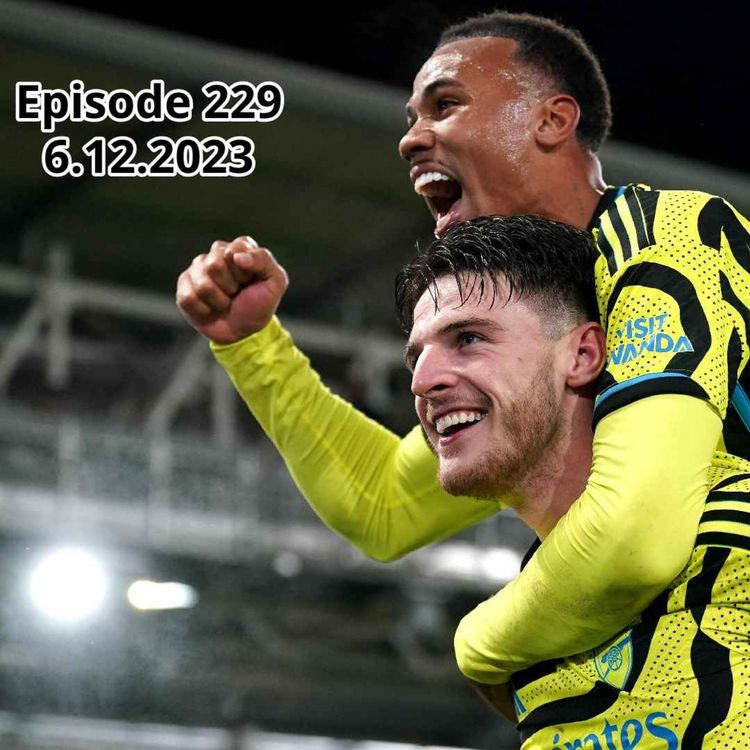 cover art for Episode 229 - الحلقة ٢٢٩ "Do Like Declan Rice!"