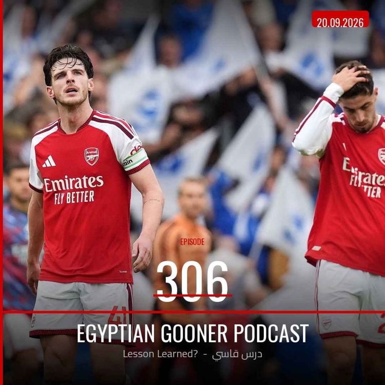 cover art for Episode 306 - الحلقة ٣٠٦ "Lesson Learned? - درس قاسي"