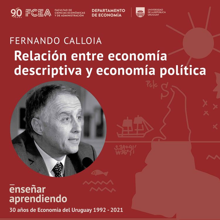 cover art for Ep. 7 - Fernando Calloia. Relación entre economía descriptiva y economía política