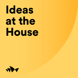 cover art for Ideas at the House