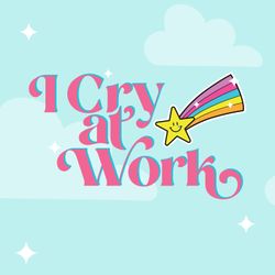 cover art for I Cry at Work