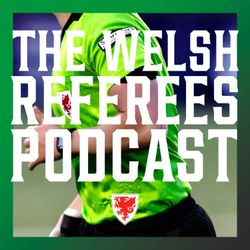 cover art for The Welsh Referees Pod / Pod Dyfarnwyr Cymru