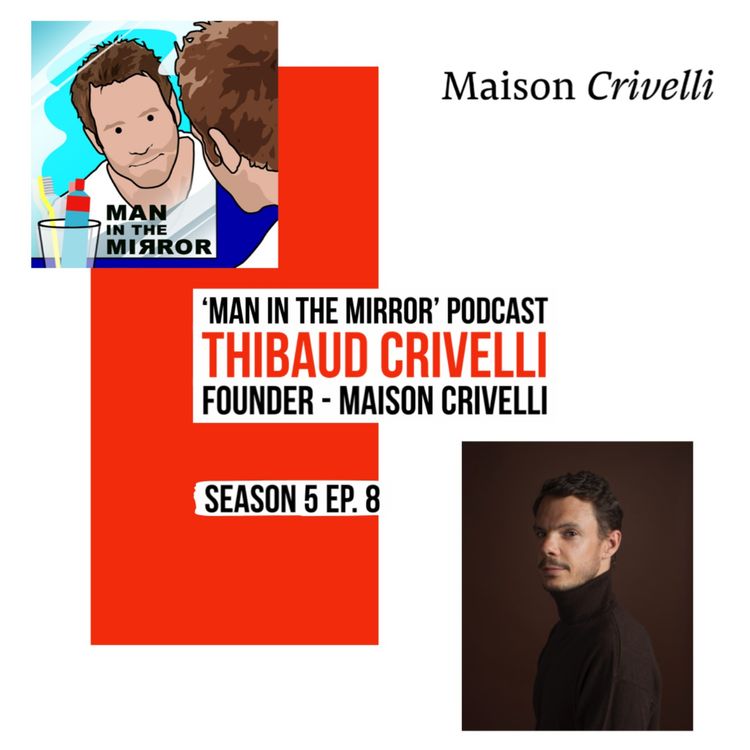 cover art for Thibaud Crivelli - Founder of Maison Crivelli 