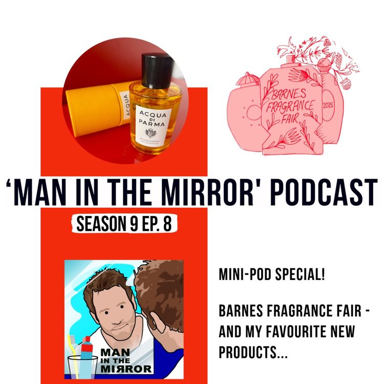 cover art for Mini-Pod Special! Barnes Fragrance Fair 2025 and products I've been loving...