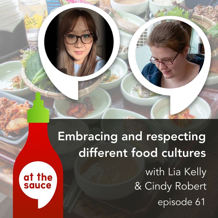 cover art for Episode 61 - Embracing & Respecting Different Food Cultures