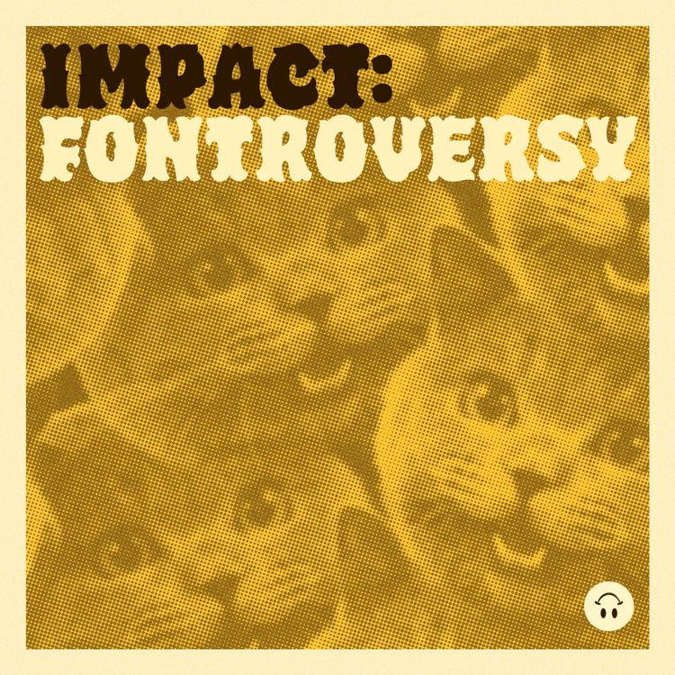 cover art for Fontroversy #3: "Impact: Facebook Mom Vibes?"