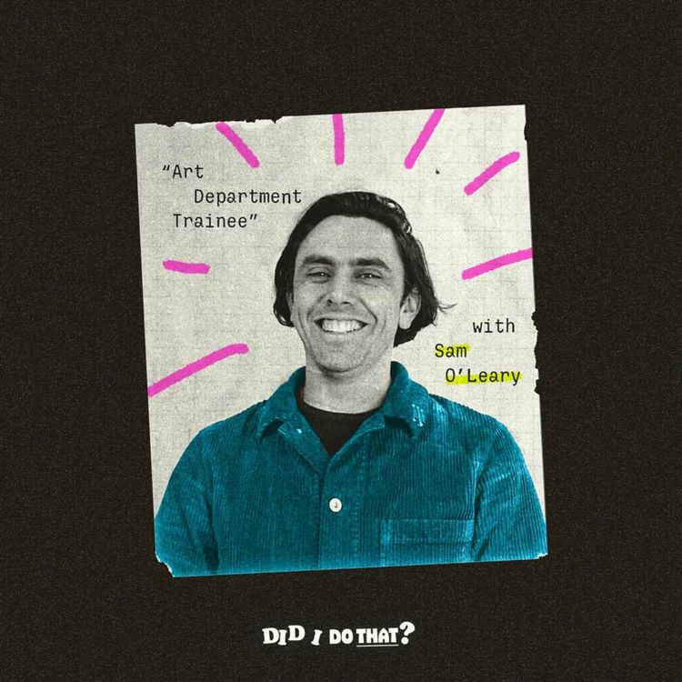 cover art for Art Department Trainee (with Sam O’Leary — Season 8 Premiere)