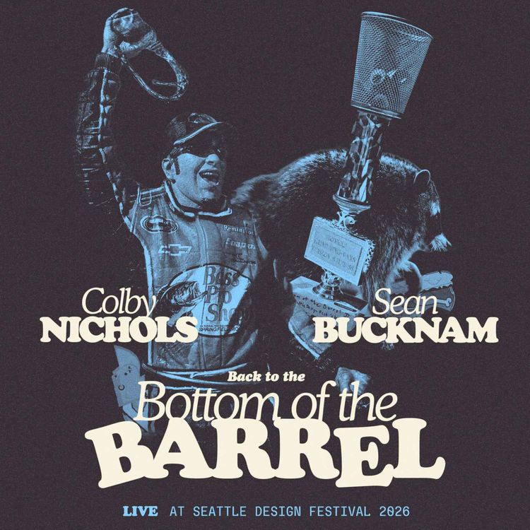 cover art for Back to the Bottom of the Barrel (with Colby Nichols & Sean Bucknam, Live at Seattle Design Festival 2026)