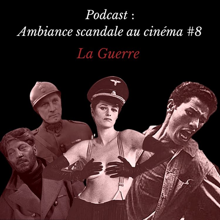 cover art for Ambiance scandale au cinéma 8# LA GUERRE