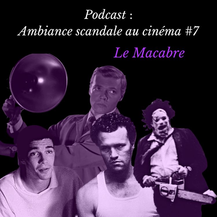cover art for Ambiance scandale au cinéma 7# LE MACABRE