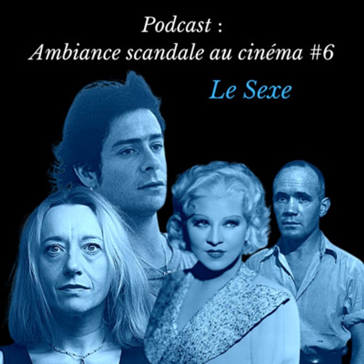 cover art for Ambiance scandale au cinéma #6 LE SEXE