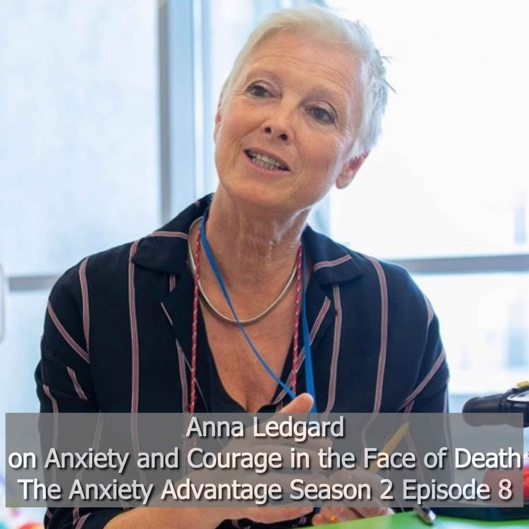 cover art for Anxiety and Courage in the Face of Death - Anna Ledgard S02 Ep08