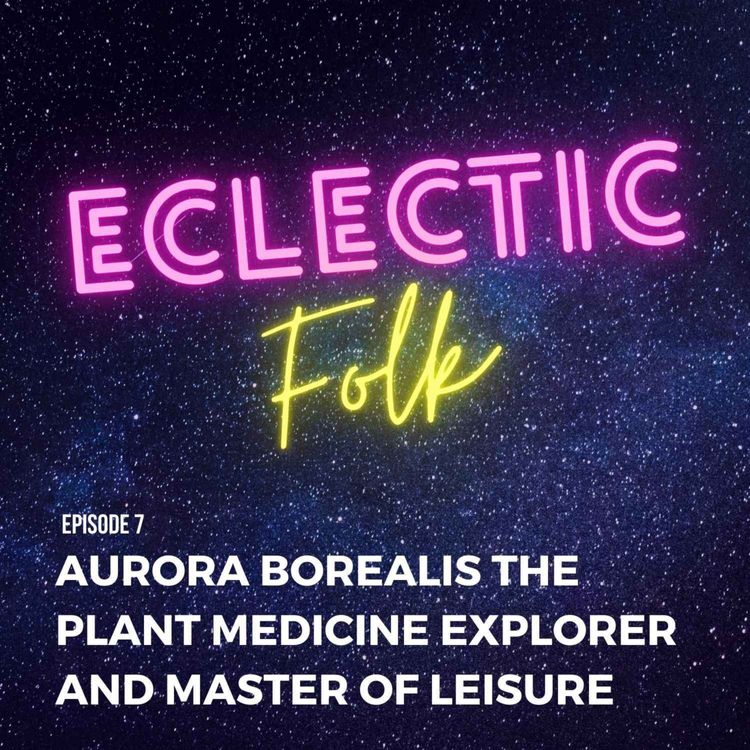 cover art for Aurora Borealis the Plant Medicine Explorer and Master of Leisure
