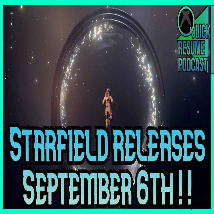 cover art for STARFIELD LAUNCHES SEPTEMBER 6TH! | Xbox showcase announced June 11th! | QRP 91