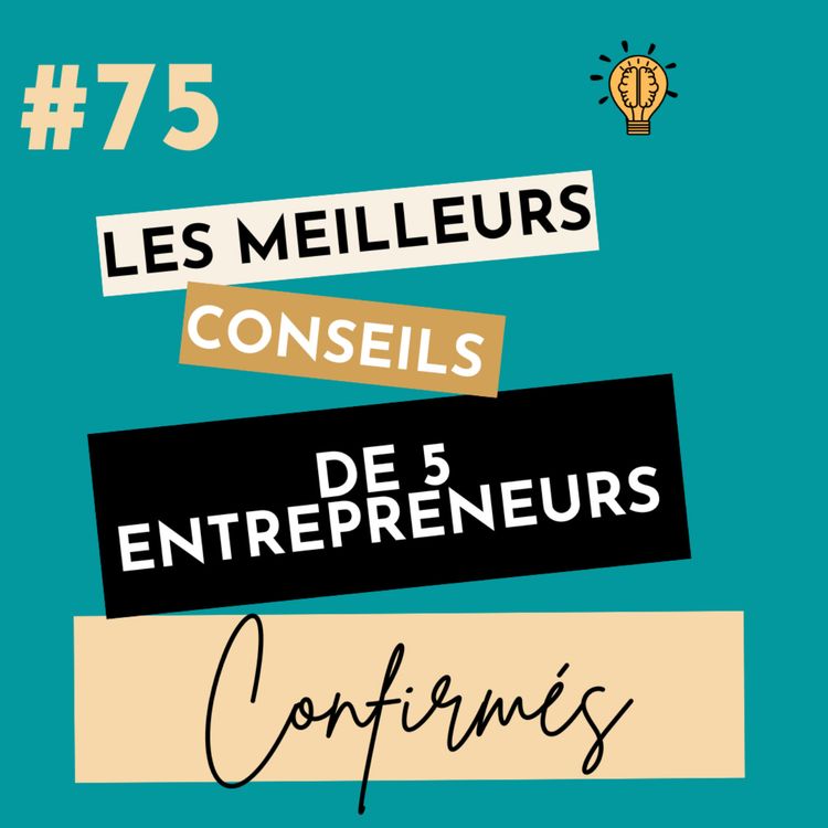 cover art for Les meilleurs conseils de 5 Entrepreneurs confirmés