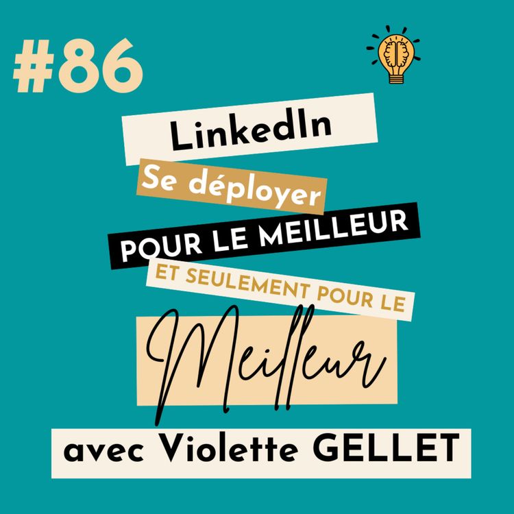 cover art for LINKEDIN : Se déployer pour le meilleur et... Seulement pour le meilleur !