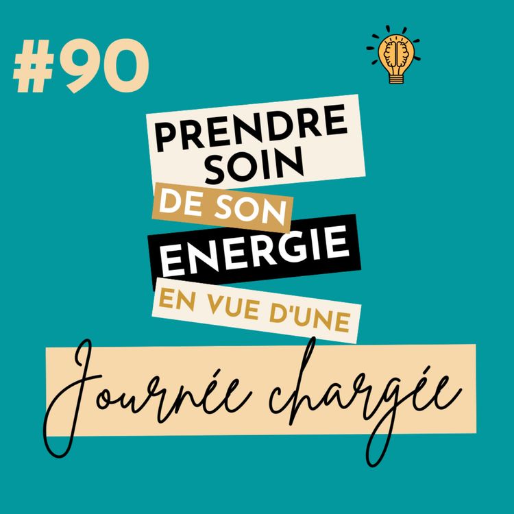 cover art for Prendre soin de son énergie en vue d'une journée chargée