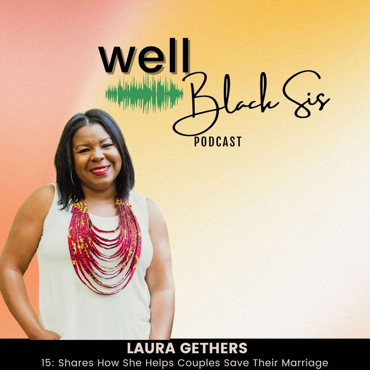 cover art for 15: Coach Laura Gethers Shares How She Helps Couples Save Their Marriage