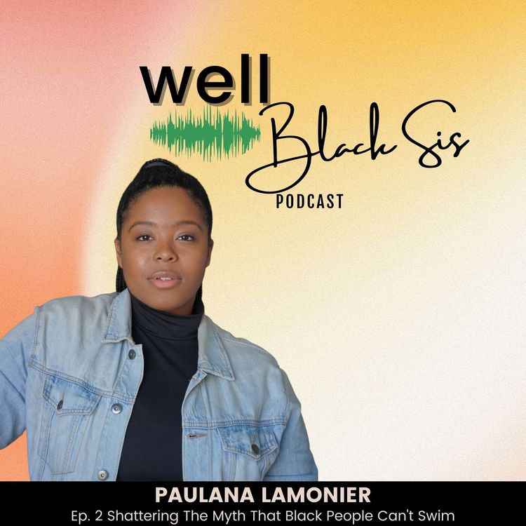 cover art for 2: Shattering The Myth That Black People Can't Swim with Paulana Lamonier