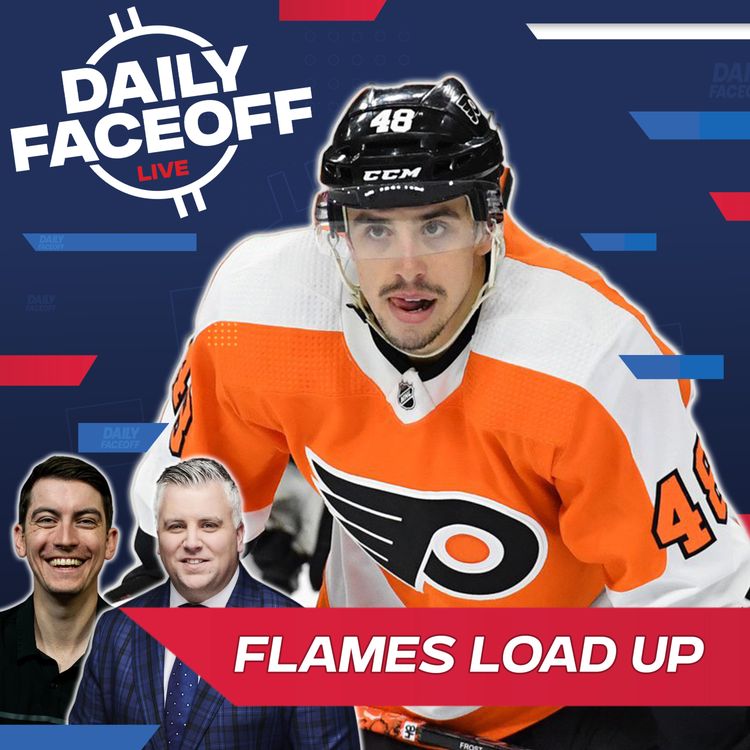 cover art for Breaking Down the Flames & Flyers Big Swap | Daily Faceoff LIVE January 31st