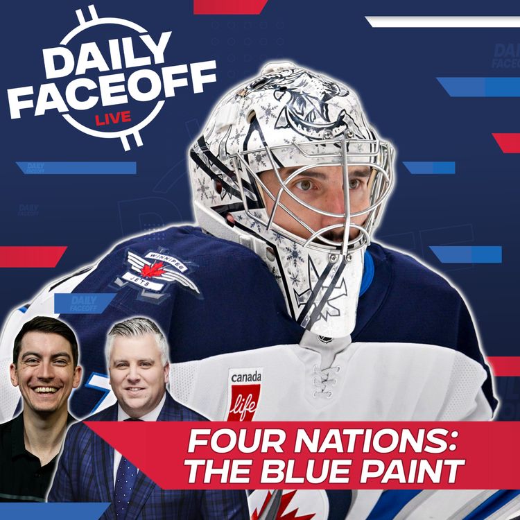 cover art for The Blue Paint: Who Has The Edge At 4 Nations? | Daily Faceoff LIVE w/ Frank Seravalli