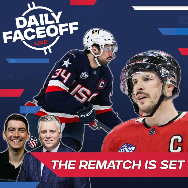 cover art for The Rematch is Set at the 4 Nations Face-Off | Daily Faceoff LIVE