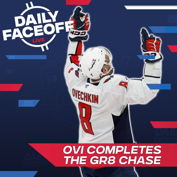 cover art for Ovi Completes The Gr8 Chase | Daily Faceoff LIVE