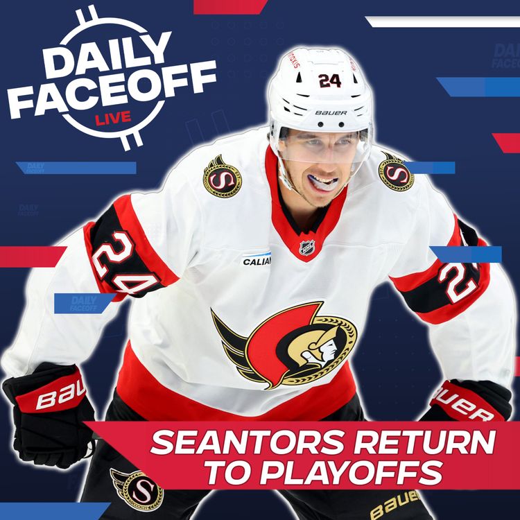 cover art for Senators Officially End Playoff Drought | Daily Faceoff LIVE
