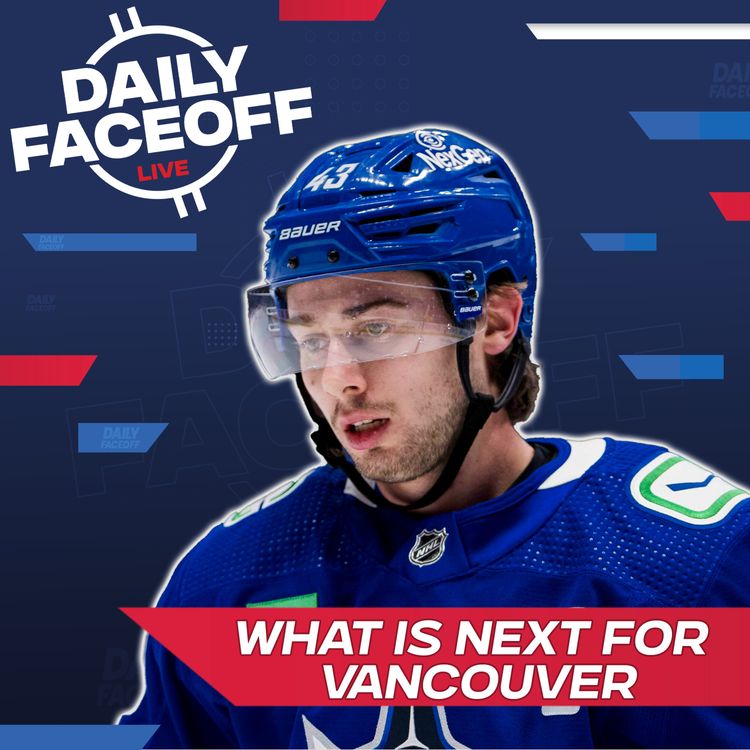 cover art for What's Next For The Canucks? | Daily Faceoff LIVE
