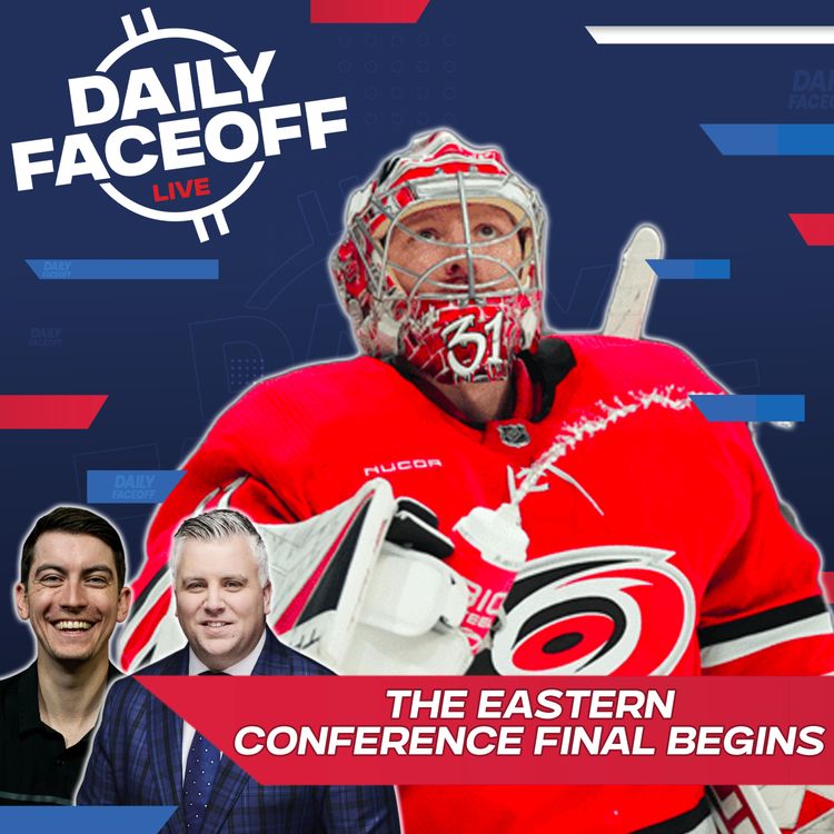 cover art for Canes & Cats Begin Eastern Conference Final | Daily Faceoff LIVE 
