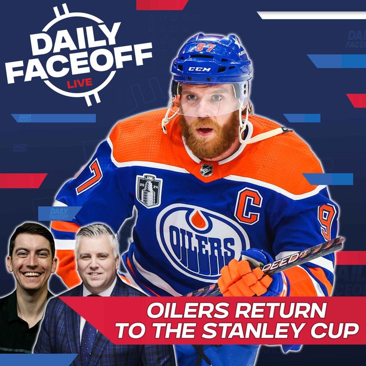 cover art for The Oilers Return to the Stanley Cup Final | Daily Faceoff LIVE