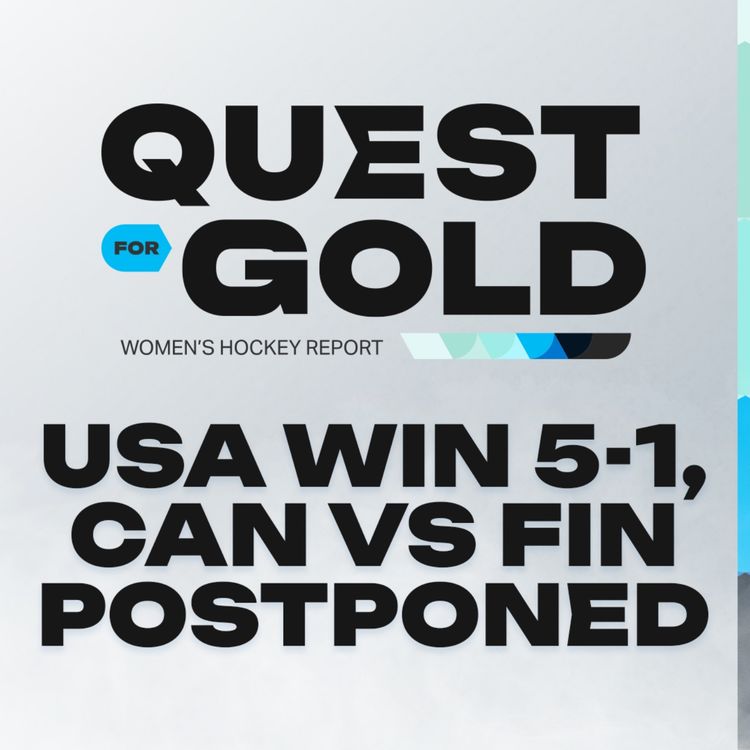 cover art for USA take care of business vs Czechia, CAN vs FIN postponed | Quest For Gold Women's Hockey Report
