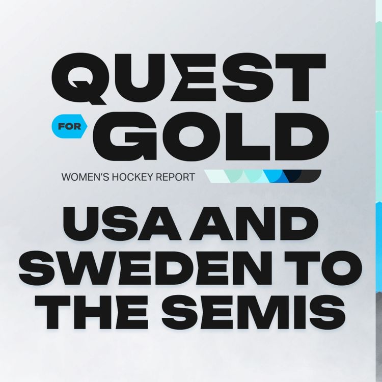 cover art for USA cruises past Italy, Sweden shock Czechia for semis spot | Quest For Gold Women's Hockey Report
