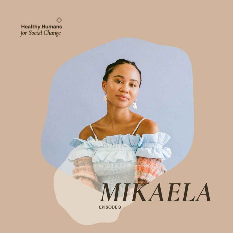 cover art for Healthy Humans For Social Change with Mikaela Loach