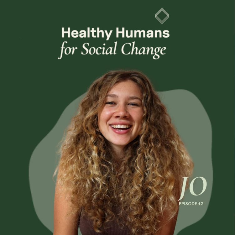 cover art for Healthy Humans For Social Change with Jo Becker