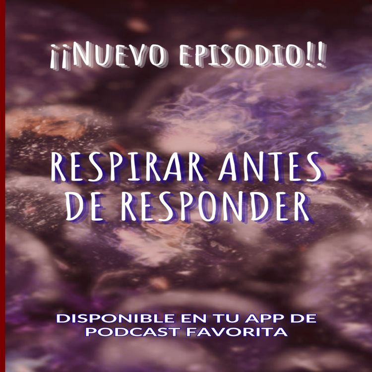 cover art for Respirar antes de responder