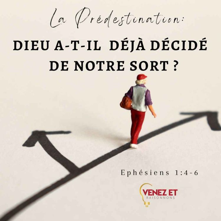 cover art for La prédestination : Dieu a-t-Il déjà décidé de notre sort ?