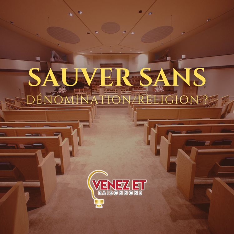 cover art for Peut-on être sauver sans dénomination ?