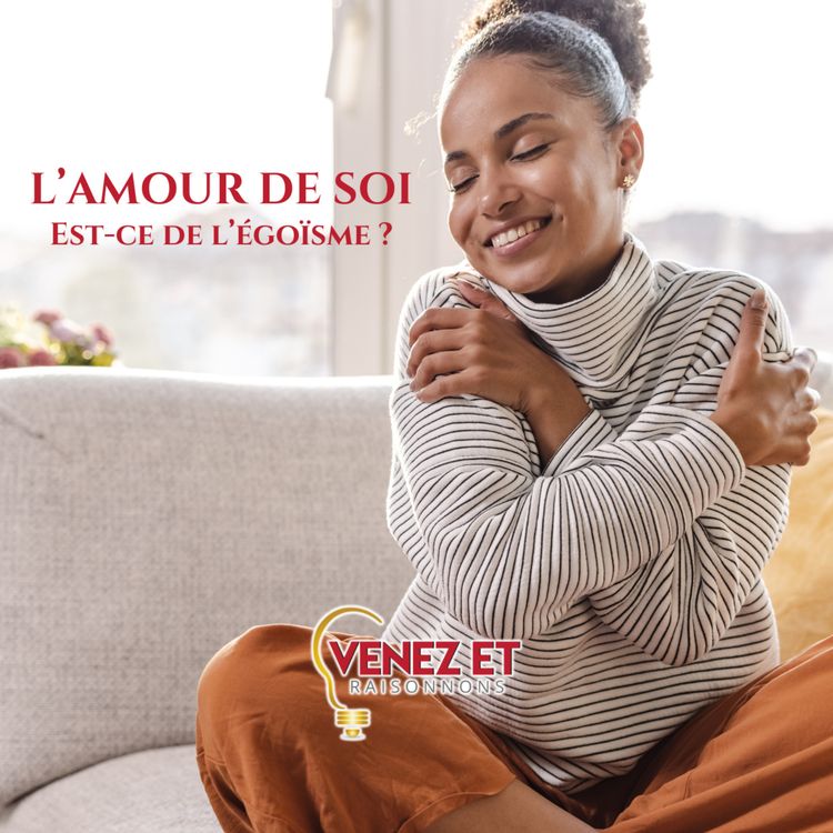 cover art for L'amour de soi, est-ce égoïste ?