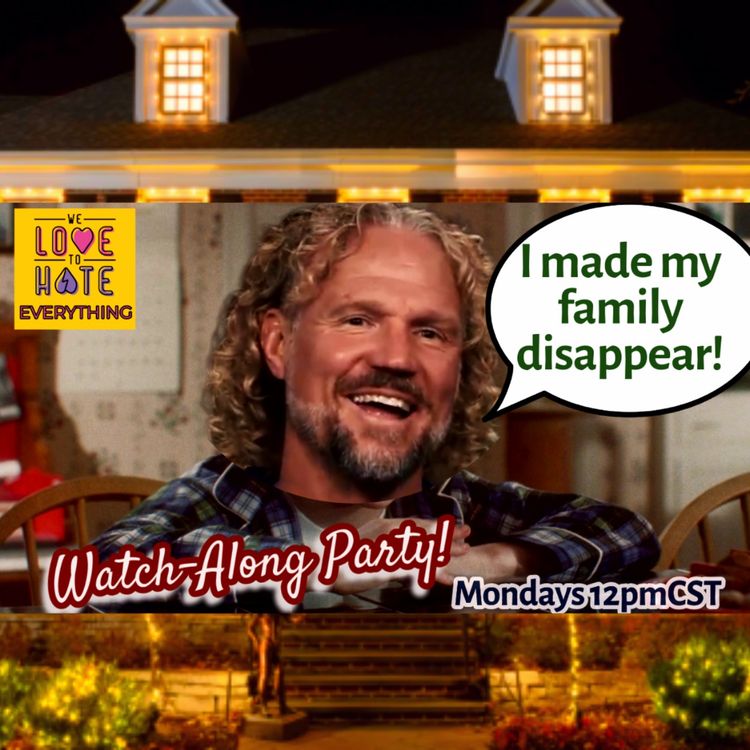 cover art for Sister Wives Season 19 E6 'He Delivered Me From All My Fears" Watch-Along!!! (and HOT TOPICS)