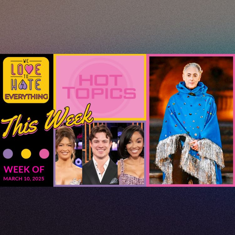 cover art for HOT TOPICS & BROWN TOWN 3/10/25 Love is Blind, Traitors 3, Tinder, SNL Gaga, White Lotus & more!!!