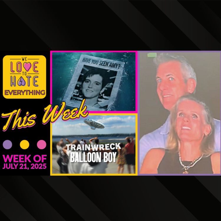 cover art for Hot Topics & BROWN TOWN 7/21/25 Amy Bradley is Missing, Trainwreck: Balloon Boy, I Know What You Did Last Summer, Back to the Frontier & more!!!