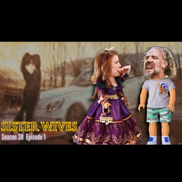 cover art for Sister Wives S20 PREMIERE "Why I Want To Be A Monogamist" WATCH PARTY!!!