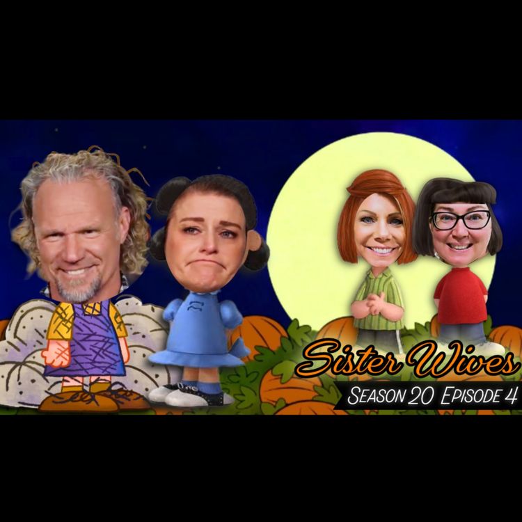 cover art for SISTER WIVES S20 E4 "You Need to Shut Up" LIVE Watchalong!!!