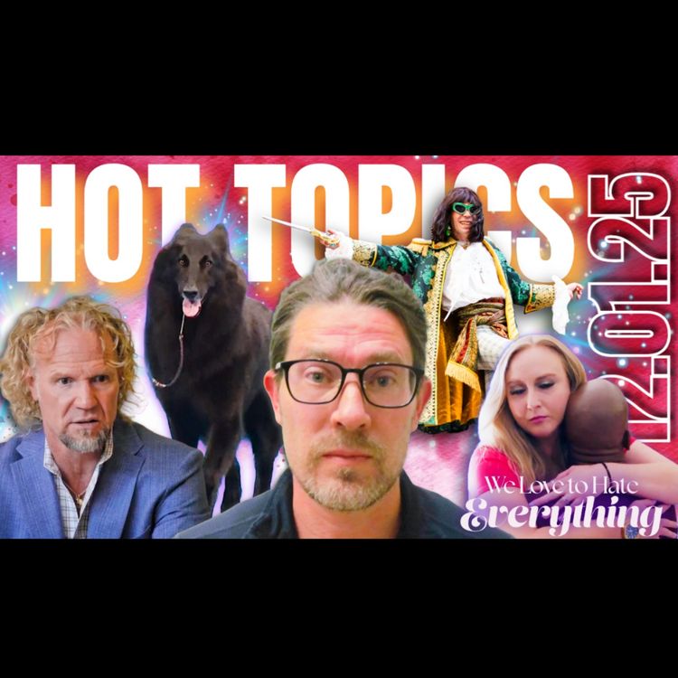 cover art for HOT TOPICS 12/2/25 Macy's Parade, Sister Wives, Garrick's arrest, RHOSLC, & more!!!