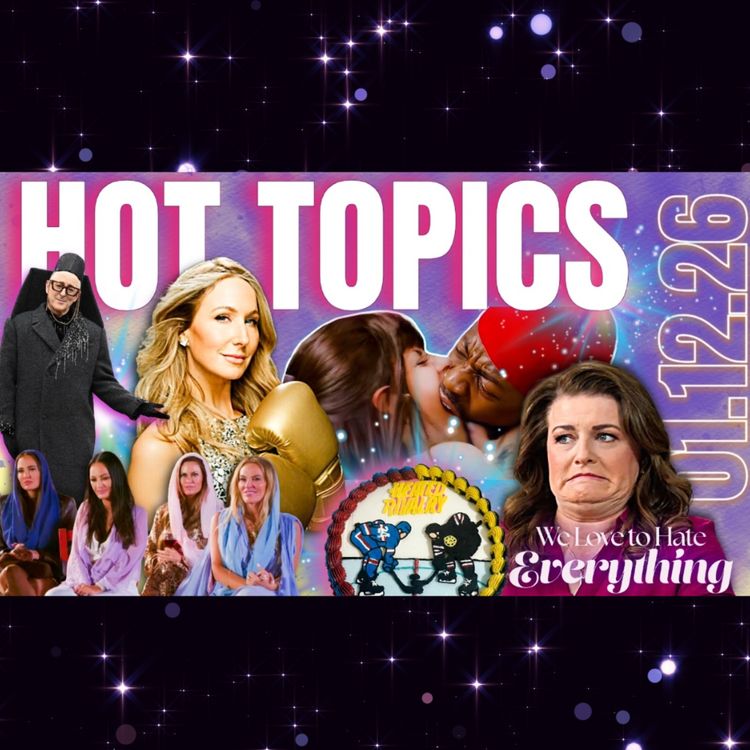 cover art for HOT TOPICS 1/13/26 Golden Globes, Sister Wives Tell All, Heated Rivalry, B90, RHOSLC & more!!!