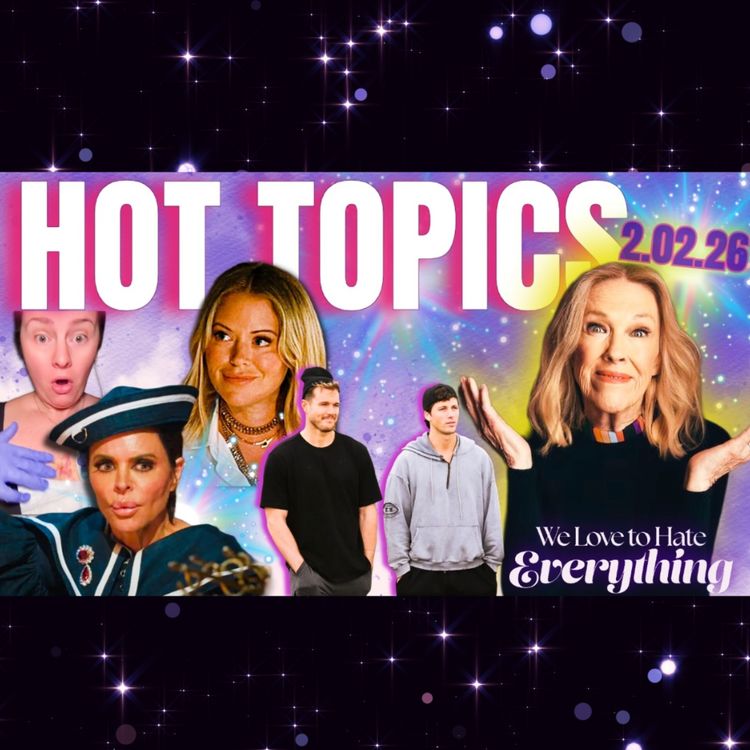 cover art for HOT TOPICS 2/3/26 Catherine O'Hara, Sister Wives, RHOSLC, Suddenly Amish, B90 Days & more!!!