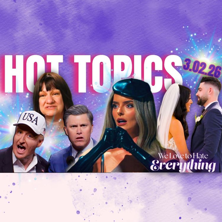 cover art for HOT TOPICS 3/3/26 Traitors Finale, Jim Carrey, SNL (Connor Storrie), Neighbors, Love is Blind & more!!!
